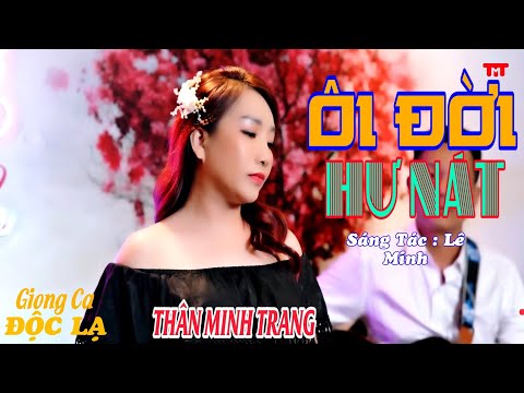 Ôi đời hư nát - Thân Minh Trang