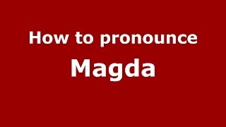 How to pronounce Magda