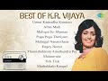 Best Of K R Vijaya Unnai Kaanadha Kannum Malligai En Mannan Malargal Nanainthana
