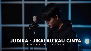 Judika - Jikalau Kau Cinta Cover by Fajri