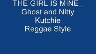 The Girl Is Mine-Ghost and Nitty Kutchie.wmv