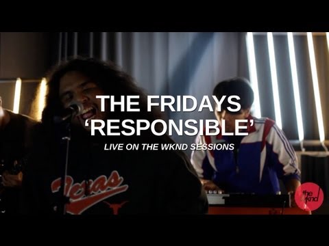 The Fridays | Responsible (live on The Wknd Sessions, #63)