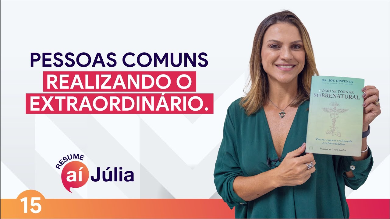 Como se tornar sobrenatural | Dr. Joe Dizpenza | ResumeAíJúlia