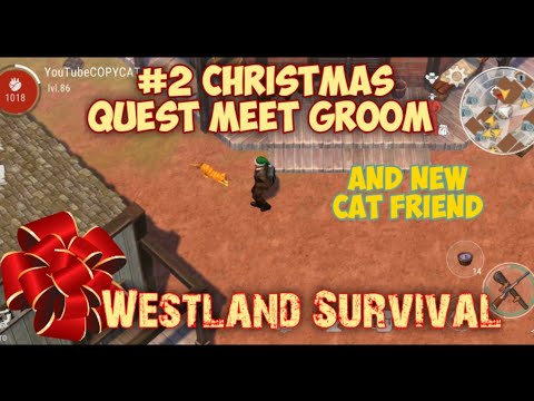 #2 Christmas Quest meet Groom - Westland Survival - Copy Cat