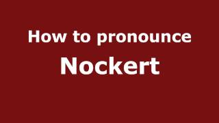 How to pronounce Nockert