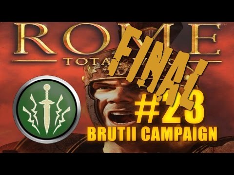 BRUTII ROMAN CAMPAIGN - Rome Total War #23 FINAL