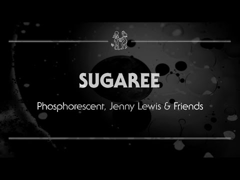 Phosphorescent, Jenny Lewis & Friends - 'Sugaree'