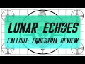 Lunar Echoes: Fallout Equestria Review 