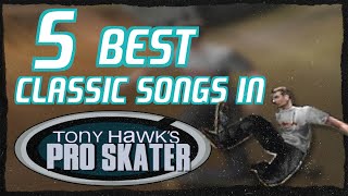 5 BEST songs in Tony Hawk's Pro Skater (original game)