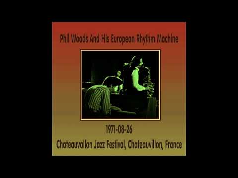 Phil Woods And His European Rhythm Machine - 1971-08-26, Chateauvallon Jazz Festival,  France