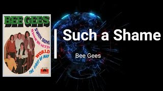 Bee Gees - Such a Shame (Lyrics)