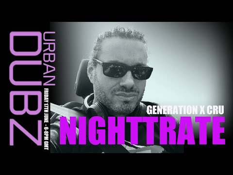 Nighttrate - Generation X Cru (UK Garage)  (17-06-2022)