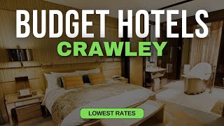 Best Budget Hotels in Crawley | Top 10 Hotels in Crawley