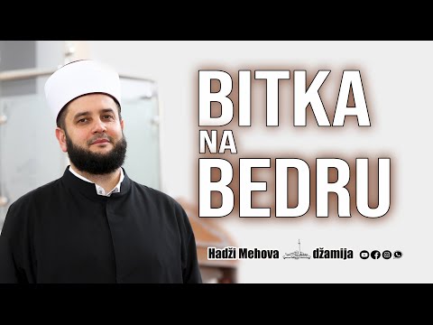 Bitka na Bedru⁴ᵏ 17 mr. Sead-ef. Islamović #hadzimehovadzamija