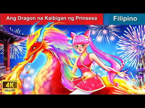 Ang Dragon na Kaibigan ng Prinsesa 🐉 The Dragon Friend in Filipino 🌜 WOA - Filipino Fairy Tales