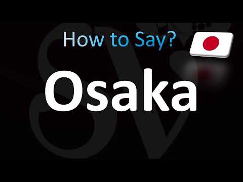How to Pronounce Osaka, Japan