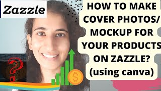 HOW TO MAKE COVER PHOTOS/MOCKUP FOR YOUR PRODUCTS ON ZAZZLE?(using canva)