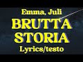 Emma, Juli - BRUTTA STORIA (Lyrics/testo)