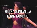 Selena Quintanilla Funny moments!