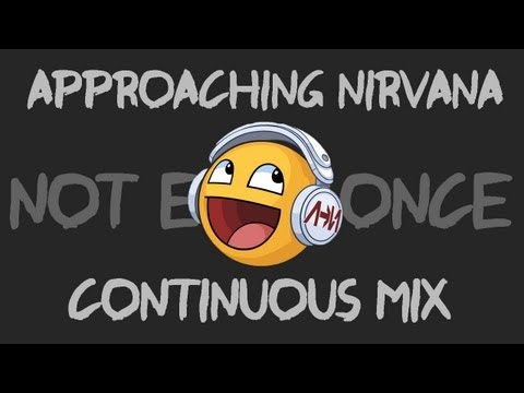 Approaching Nirvana - Not Even Once - Continuous Mix