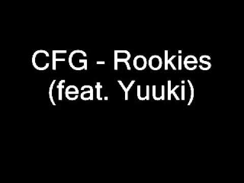 CFG   Rookies feat  Yuuki