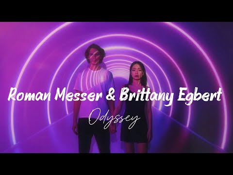 Roman Messer & Brittany Egbert - Odyssey (Official Lyric Video)