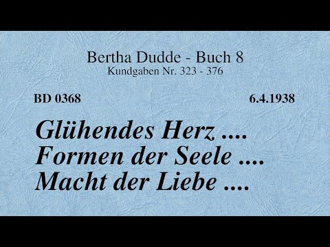 BD 0368 - GLÜHENDES HERZ .... FORMEN DER SEELE .... MACHT DER LIEBE ....