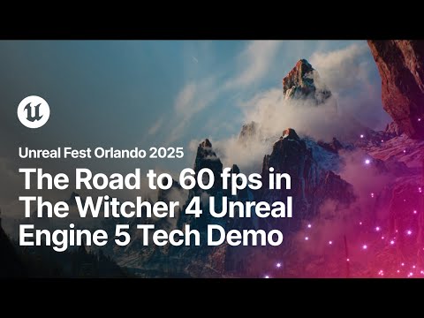 The Road to 60 fps in The Witcher 4 Unreal Engine 5 Tech Demo | Unreal Fest Orlando 2025
