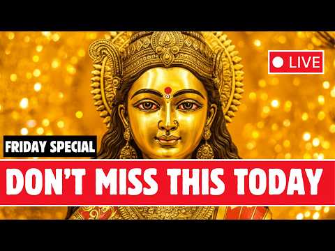 🔴 LIVE 🔴 FRIDAY SPECIAL 🔴 POWERFUL LAKSHMI MAHA MANTRAS FOR MONEY, PROSPERITY AND SUCCESS