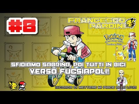 Pokèmon Giallo LIVE #8 : Sfidiamo Sabrina, poi tutti in bici verso Fucsiapoli!