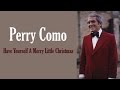 Perry Como  "Have Yourself A Merry Little Christmas"