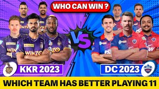 Delhi Capitals vs Kolkata Knight Riders Comparison 2023 | DC Vs KKR Playing 11 Comparison 2023 | IPL