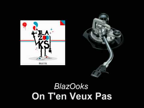 BlazOoks - On T'en Veux Pas