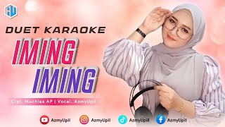 Download lagu IMING - IMING - ( CINTA BOJONE UWONG ) || KARAOKE DUET BARENG AZMYUPIL mp3