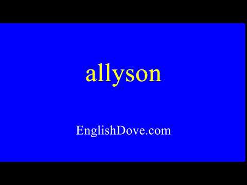 How to pronounce allyson in American English.