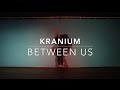 KRANIUM - Between Us by JacQueline ENOUGH