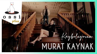 Murat Kaynak / Kayboluyorum