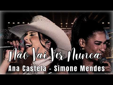 Ana Castela ft. @simonemendesoficial - Não Vai Ver Nunca (Boiadeira Internacional)