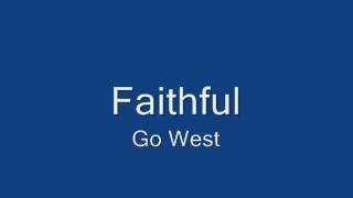 Faithful Go West