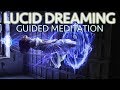 Lucid Dreaming Guided Meditation A Vivid Dream Experience