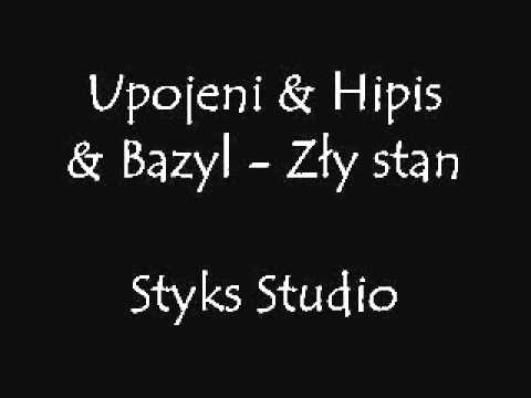 Upojeni & Hipis & Bazyl - Zły stan