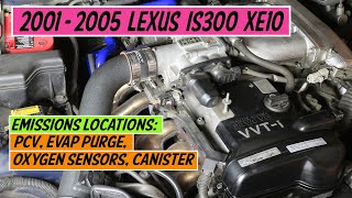 ⫷ Lexus │ IS300 XE10│ 1998 - 2005 │ Emissions Locations: PCV, EVAP, Oxygen Sensors ⫸