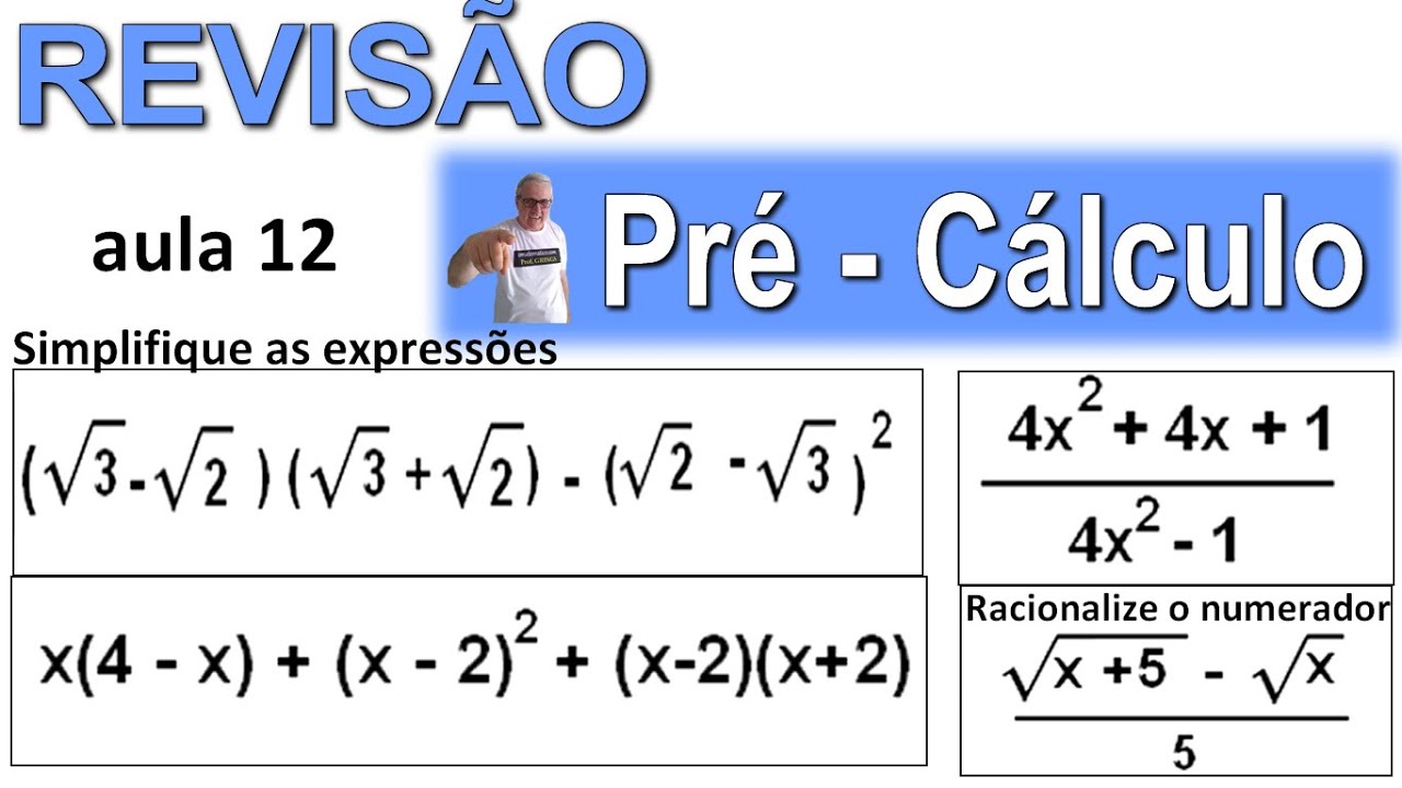 GRINGS 👉 PRÉ-CÁLCULO - REVISÃO PRODUTOS NOTÁVEIS, SIMPLIFICAÇÃO, RACIONALIZAÇÃO ( aula 12 )