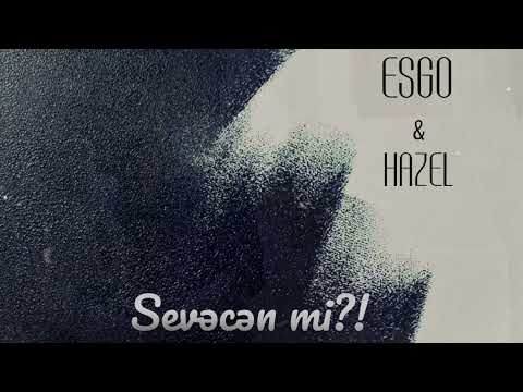 ESGO & HAZEL - Sevəcən mi?! (Rəsmi musiqi)