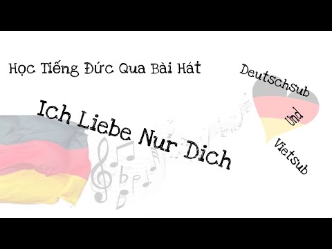Học tiếng đức qua bài hát – Ich liebe nur dich (Lyrics + Vietsub)