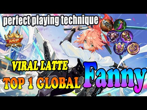 perfect playing technique [Top 1 global Fanny ] Viral Latte - mobile legends