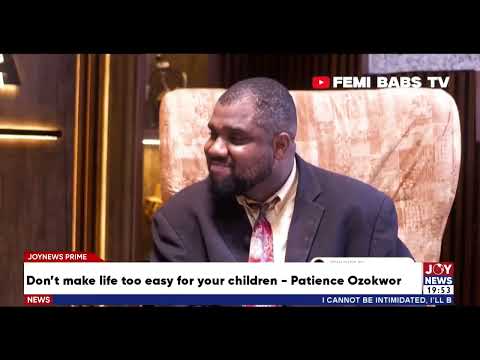 Don’t make life easy for your children - Patience Ozokwor.
