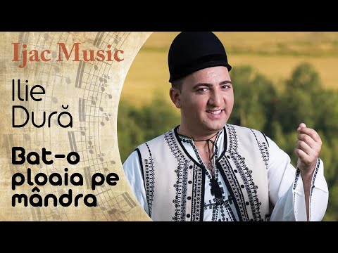 Ilie Dură - Bat-o ploaia pe mândra