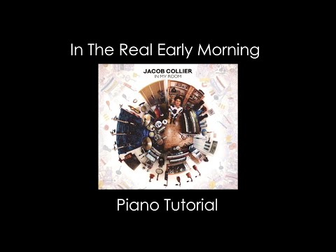 In The Real Early Morning - Jacob Collier | Piano Tutorial