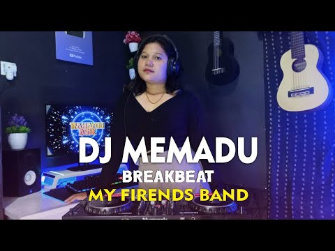 DJ MEMADU - MY FRIEND BAND (DJ Rahayou Asik)